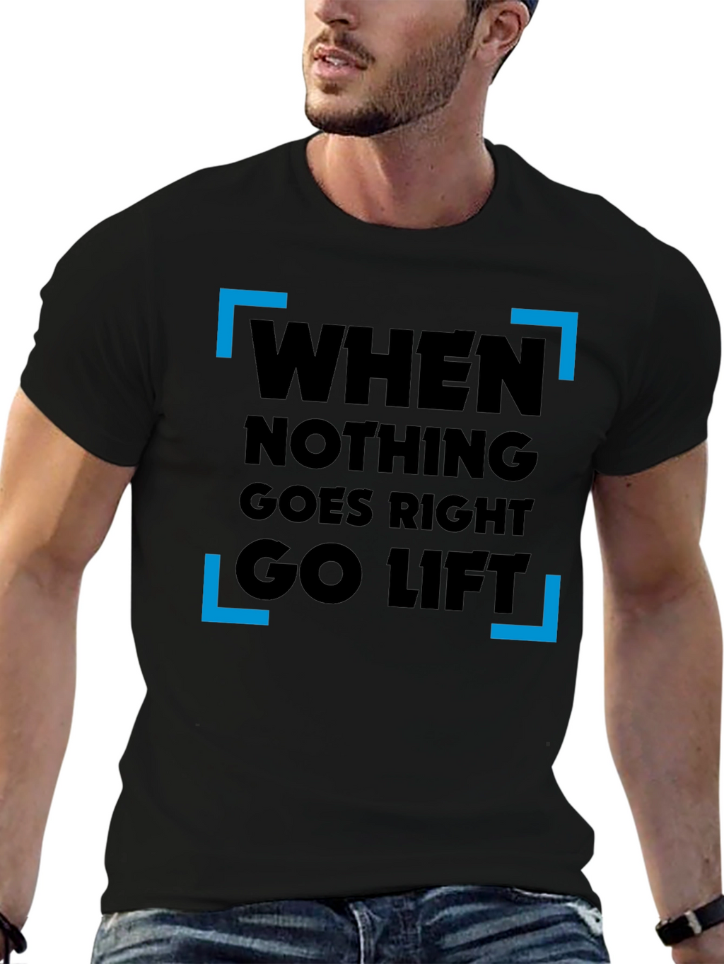 When Nothing Goes Right Go Lift T-Shirt
