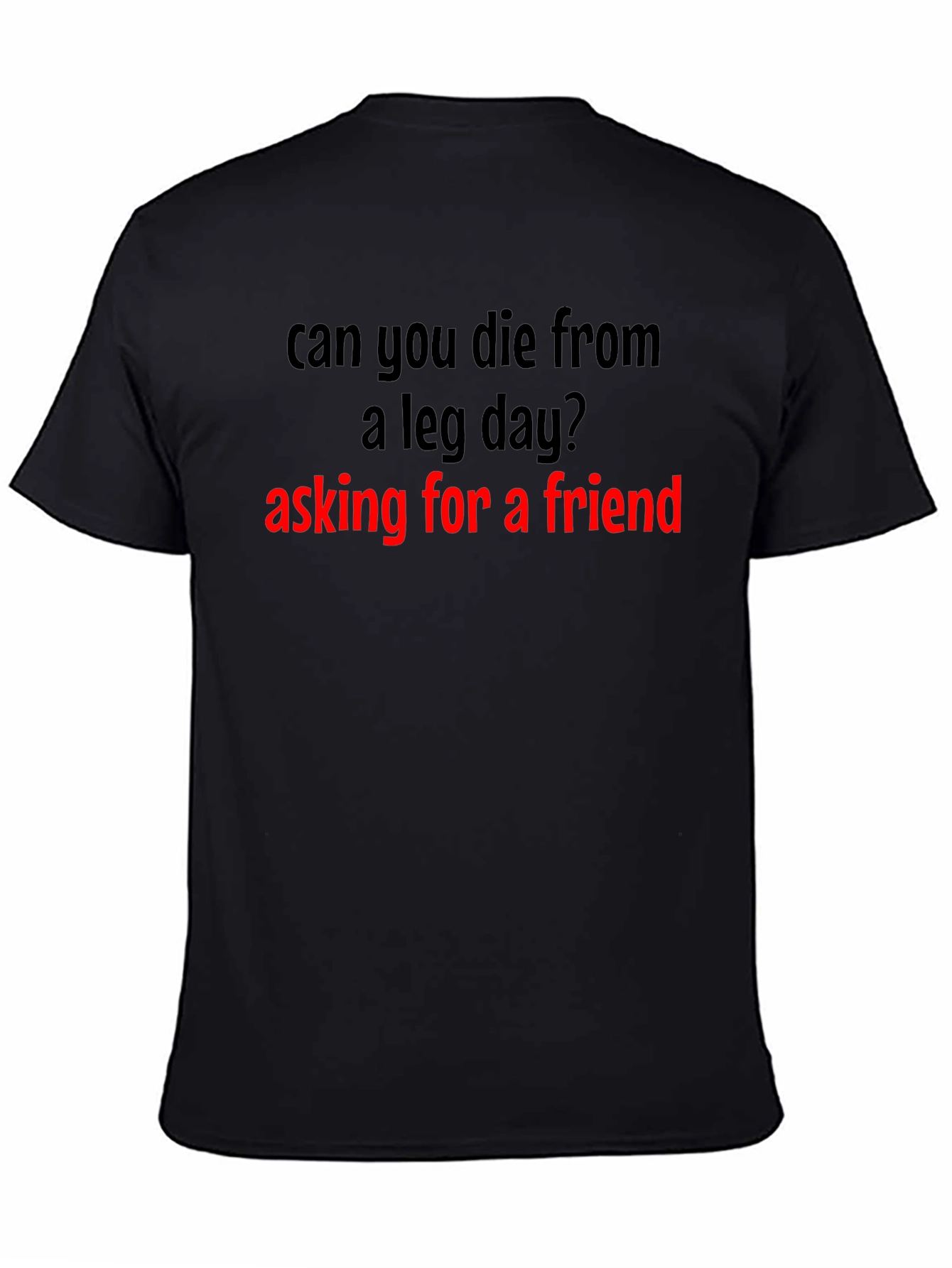 Leg Day T-Shirt - Asking for a Friend