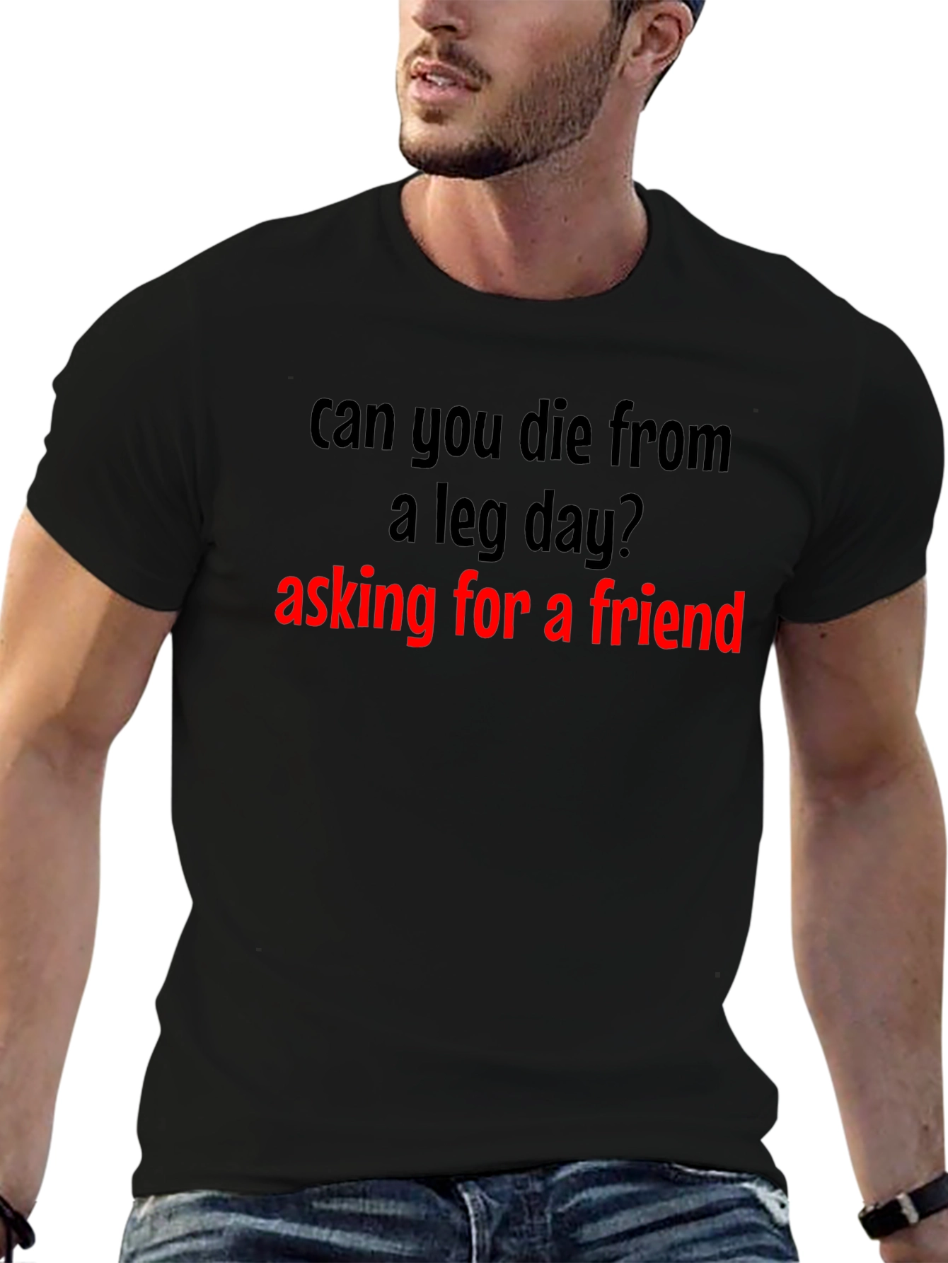 Leg Day T-Shirt - Asking for a Friend