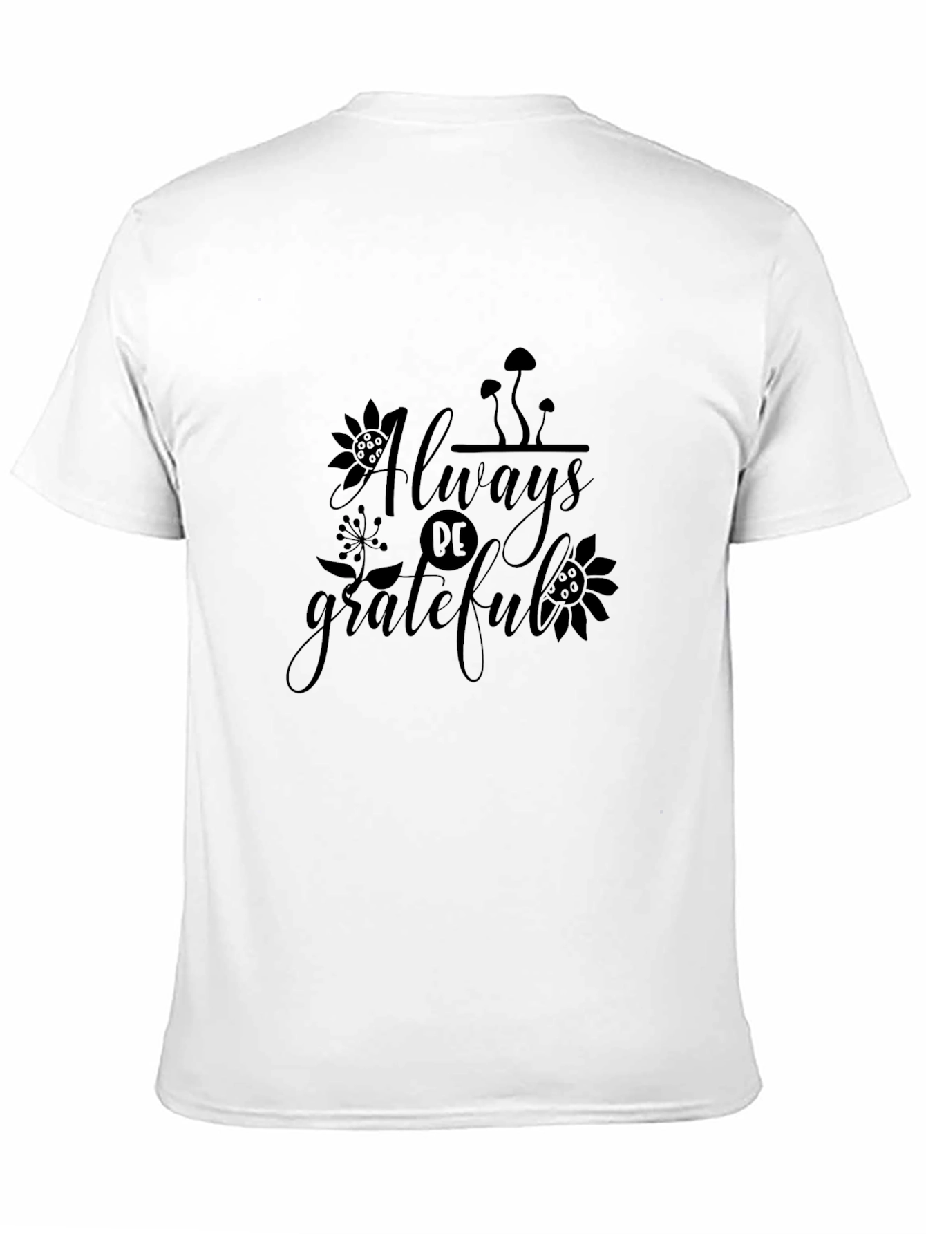 Always Be Grateful Graphic Tee - Black Cotton T-Shirt