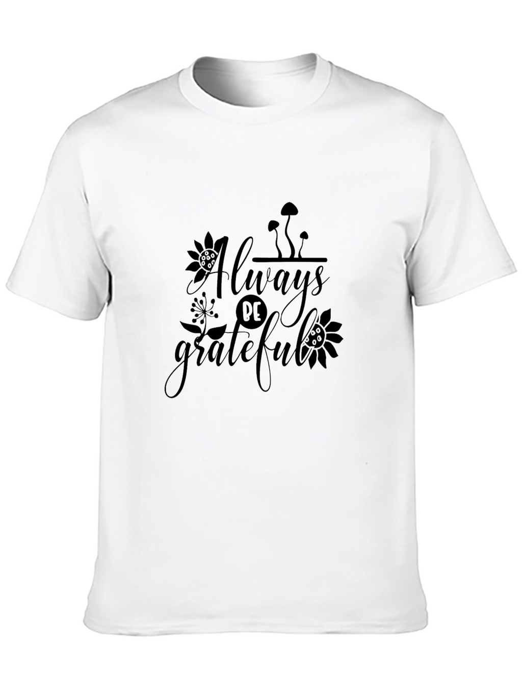 Always Be Grateful Graphic Tee - Black Cotton T-Shirt