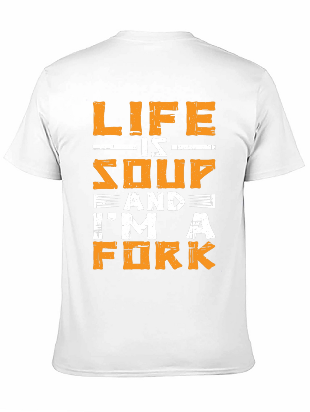 Life is Soup Im a Fork Graphic T-Shirt