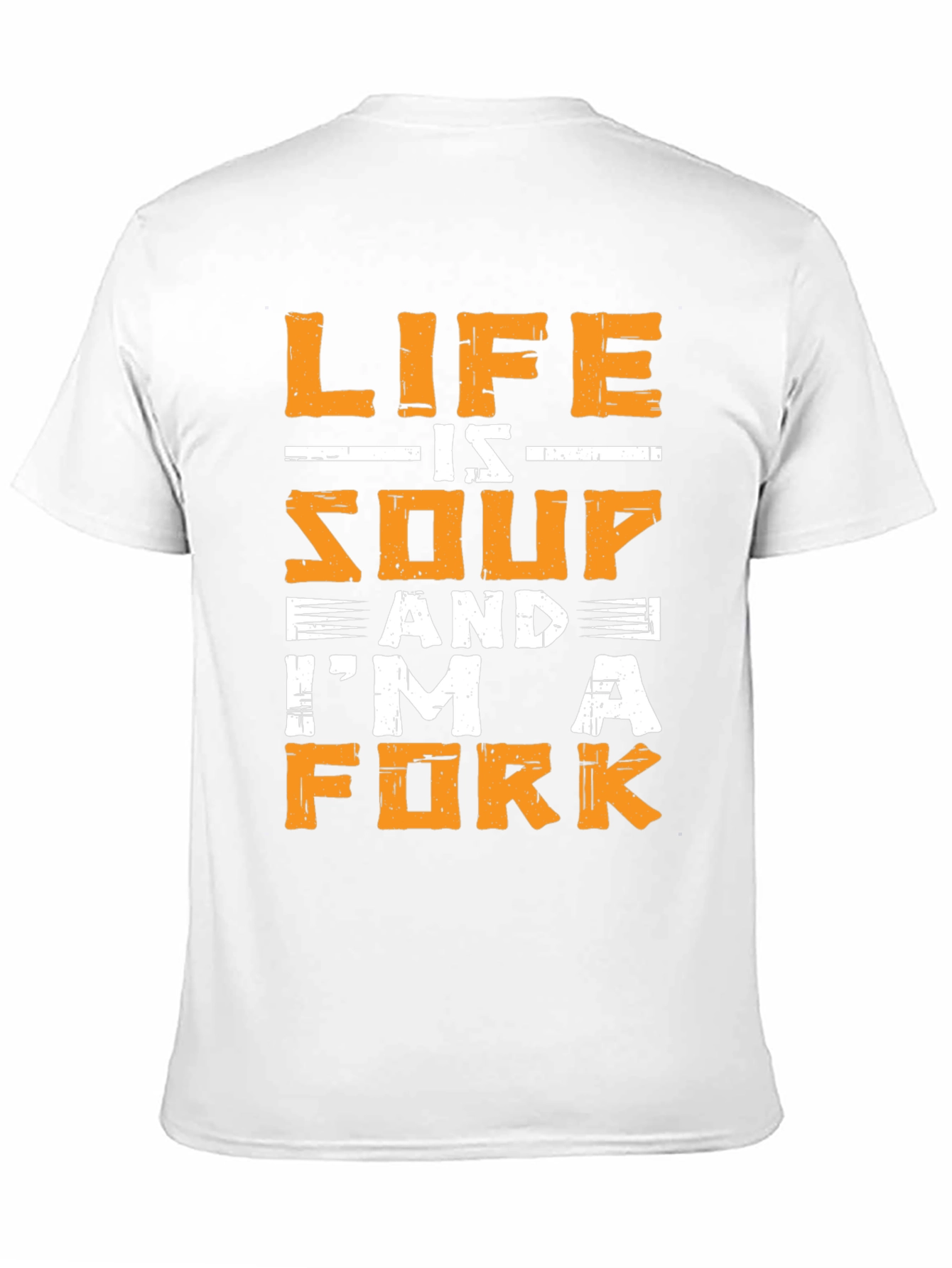 Life is Soup Im a Fork Graphic T-Shirt