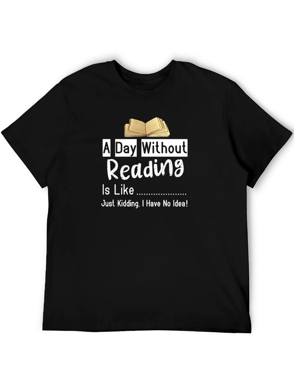 A Day Without Reading T-Shirt Funny Book Lover Tee