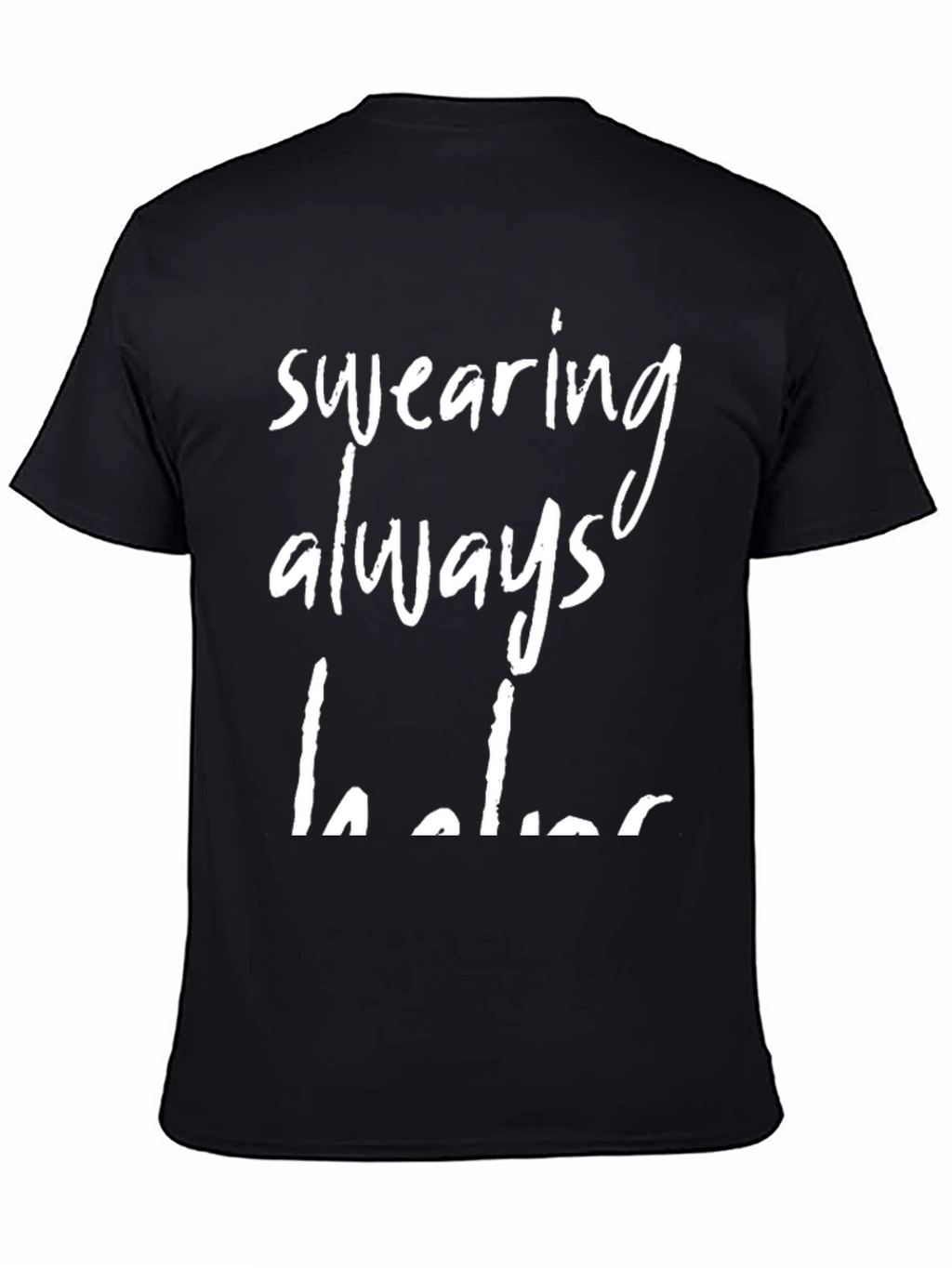 Funny Swearing Always Helps Graphic T-Shirt