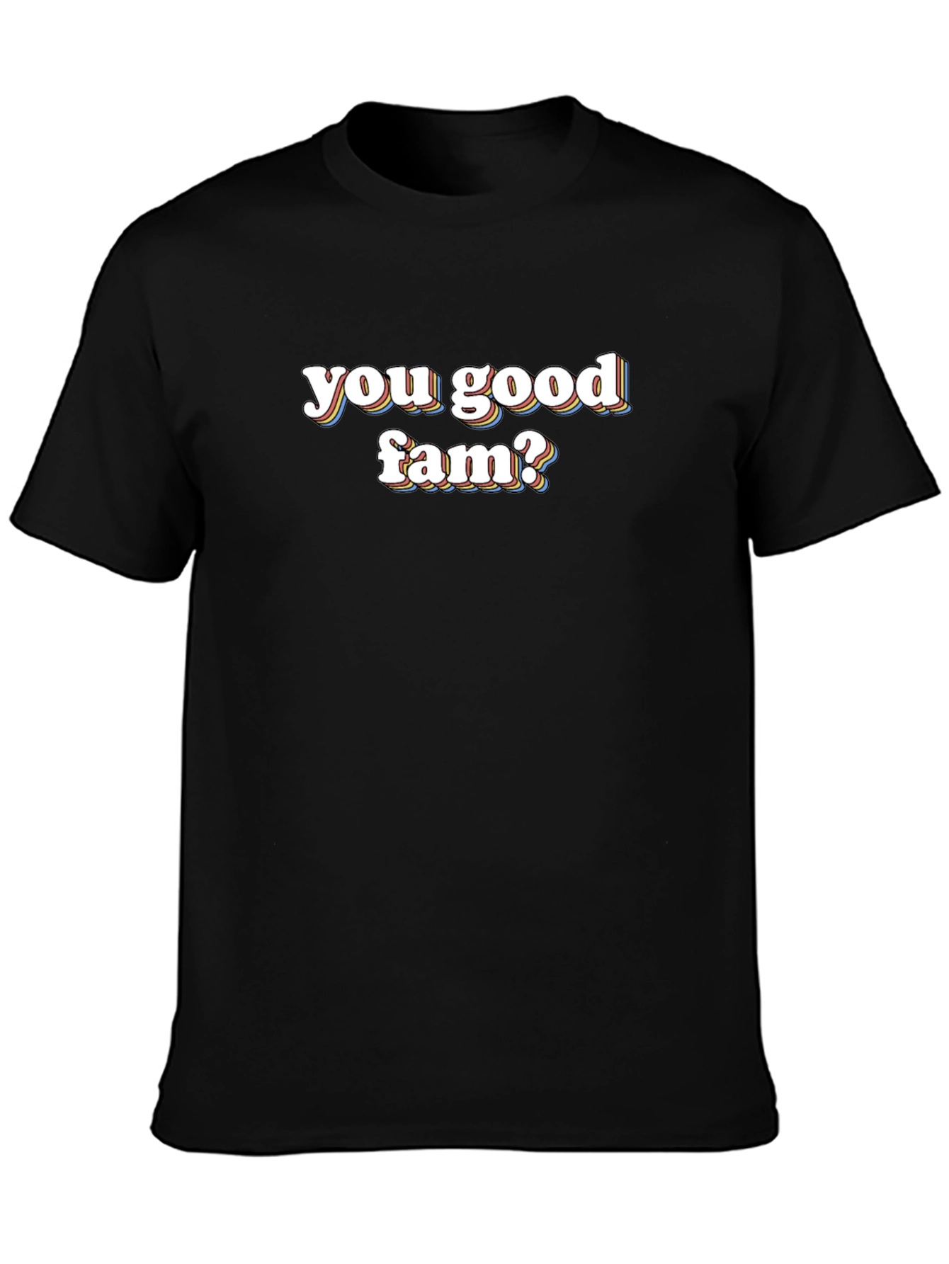You Good Fam? Graphic Tee - Casual Comfort