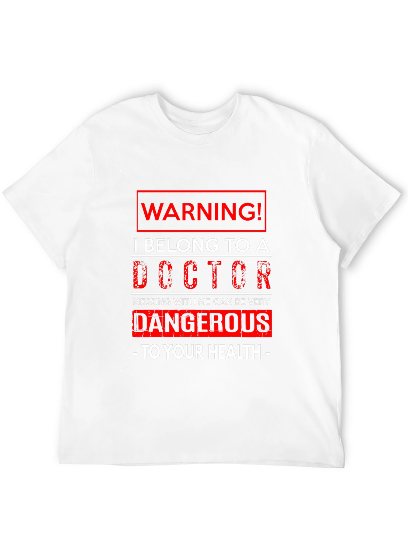 Warning! I Belong to a Doctor Graphic T-Shirt