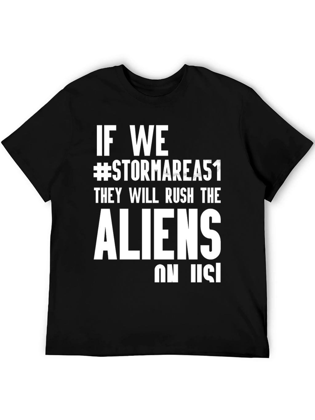 Storm Area 51 T-Shirt - Rush the Aliens!