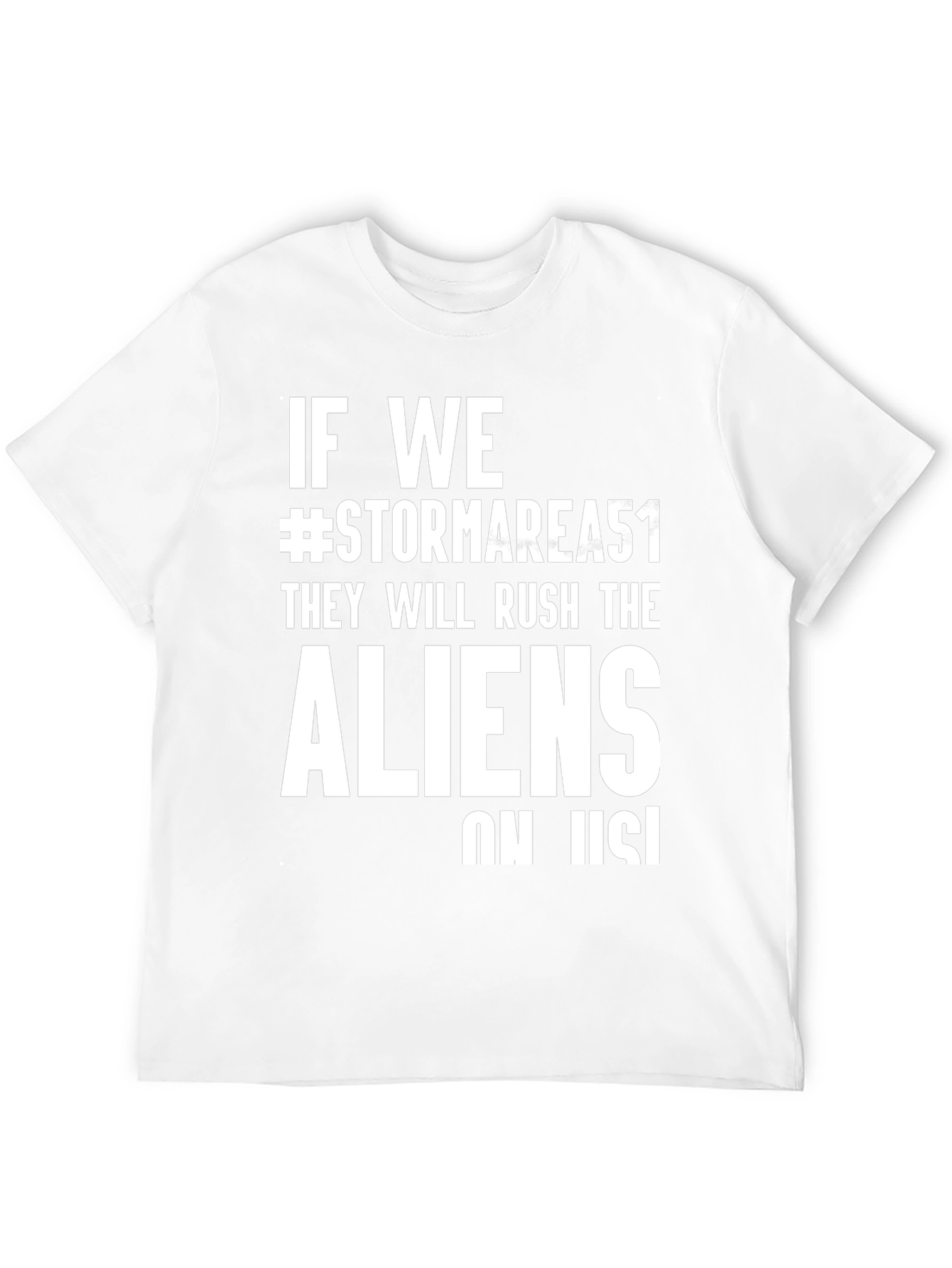 Storm Area 51 T-Shirt - Rush the Aliens!