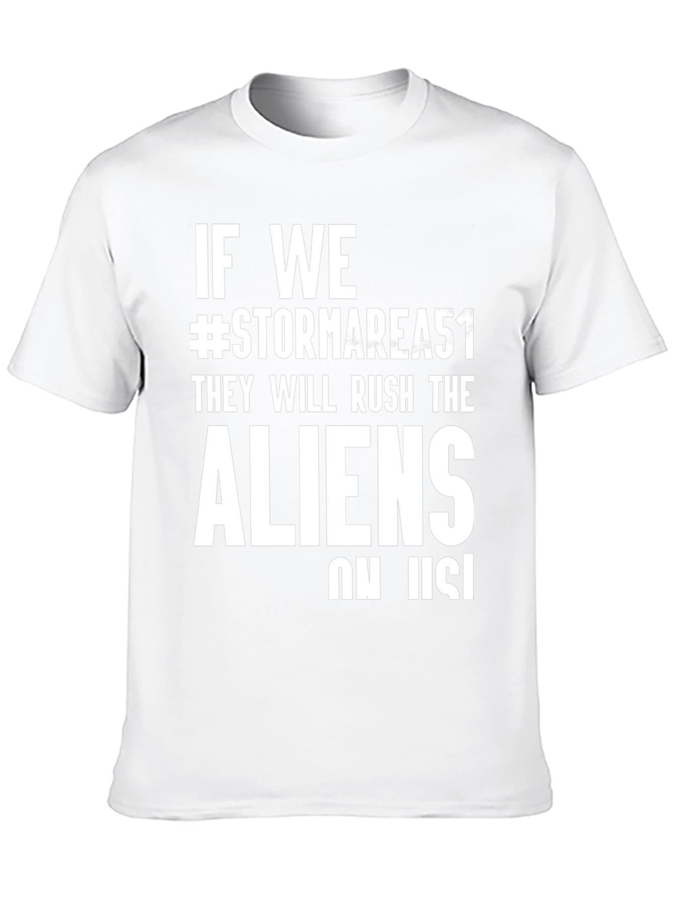 Storm Area 51 T-Shirt - Rush the Aliens!