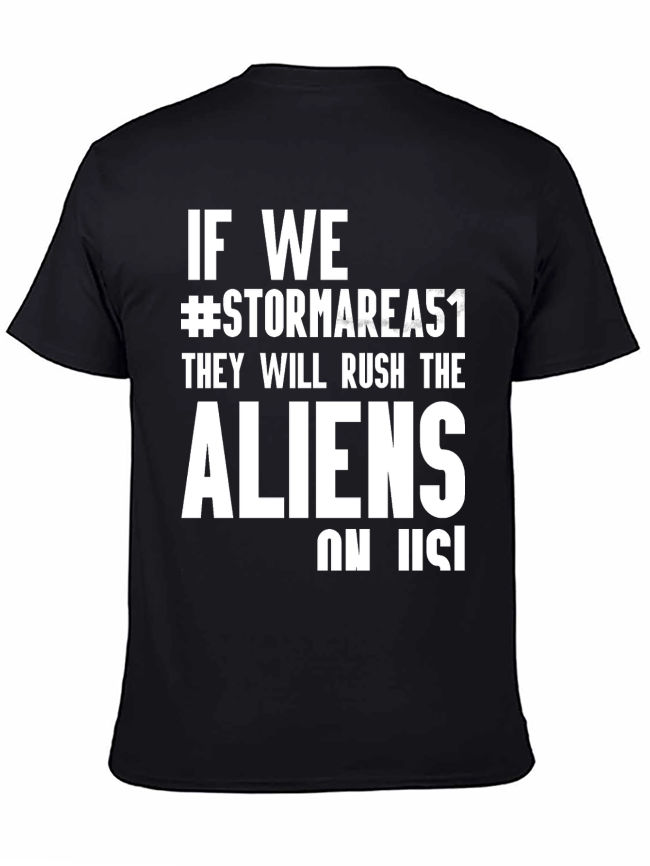 Storm Area 51 T-Shirt - Rush the Aliens!