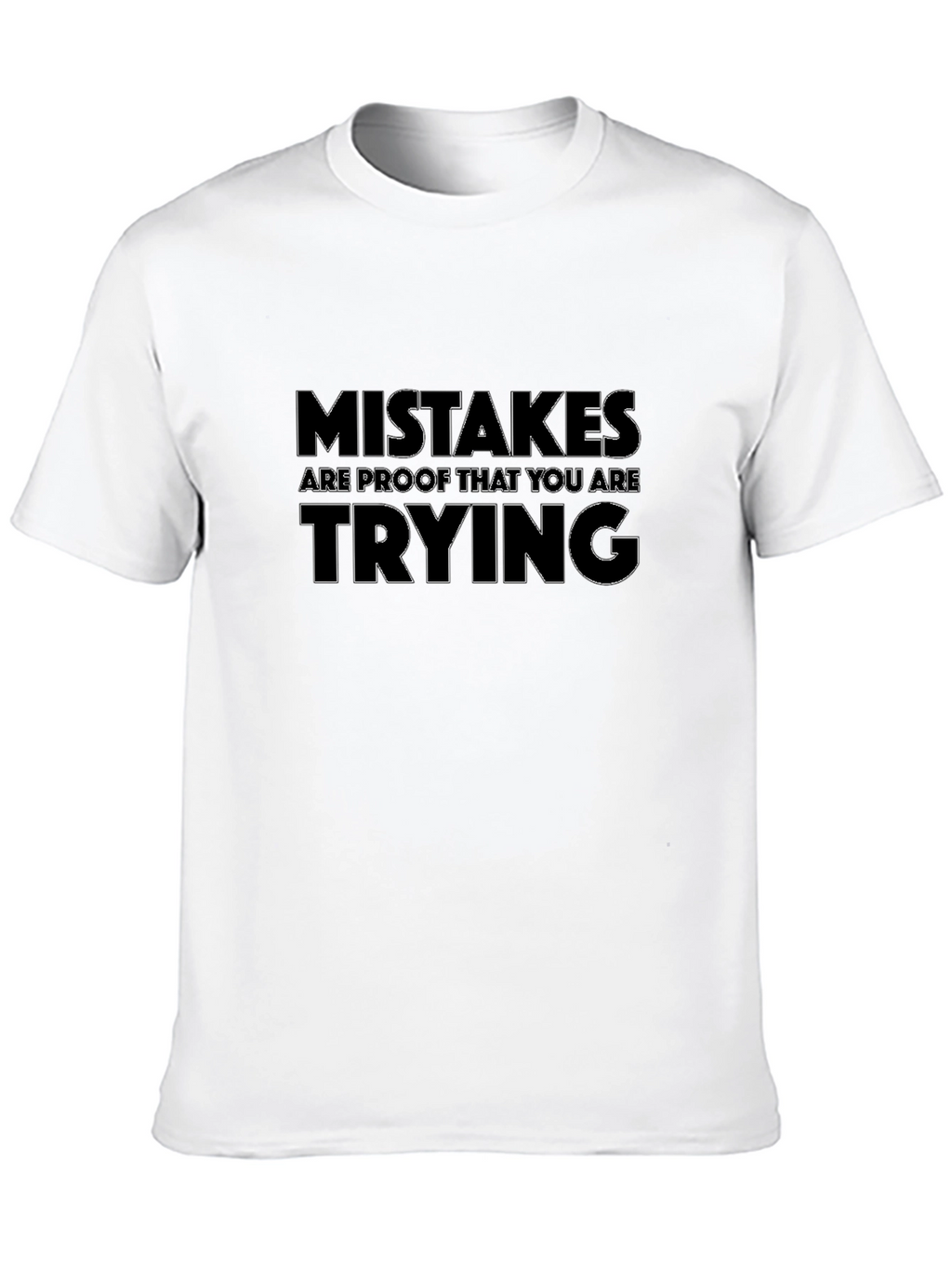 Mistakes Are Proof Motivational T-Shirt