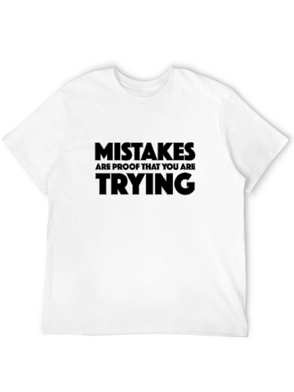 Mistakes Are Proof Motivational T-Shirt