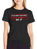 If You Didnt Document T-Shirt