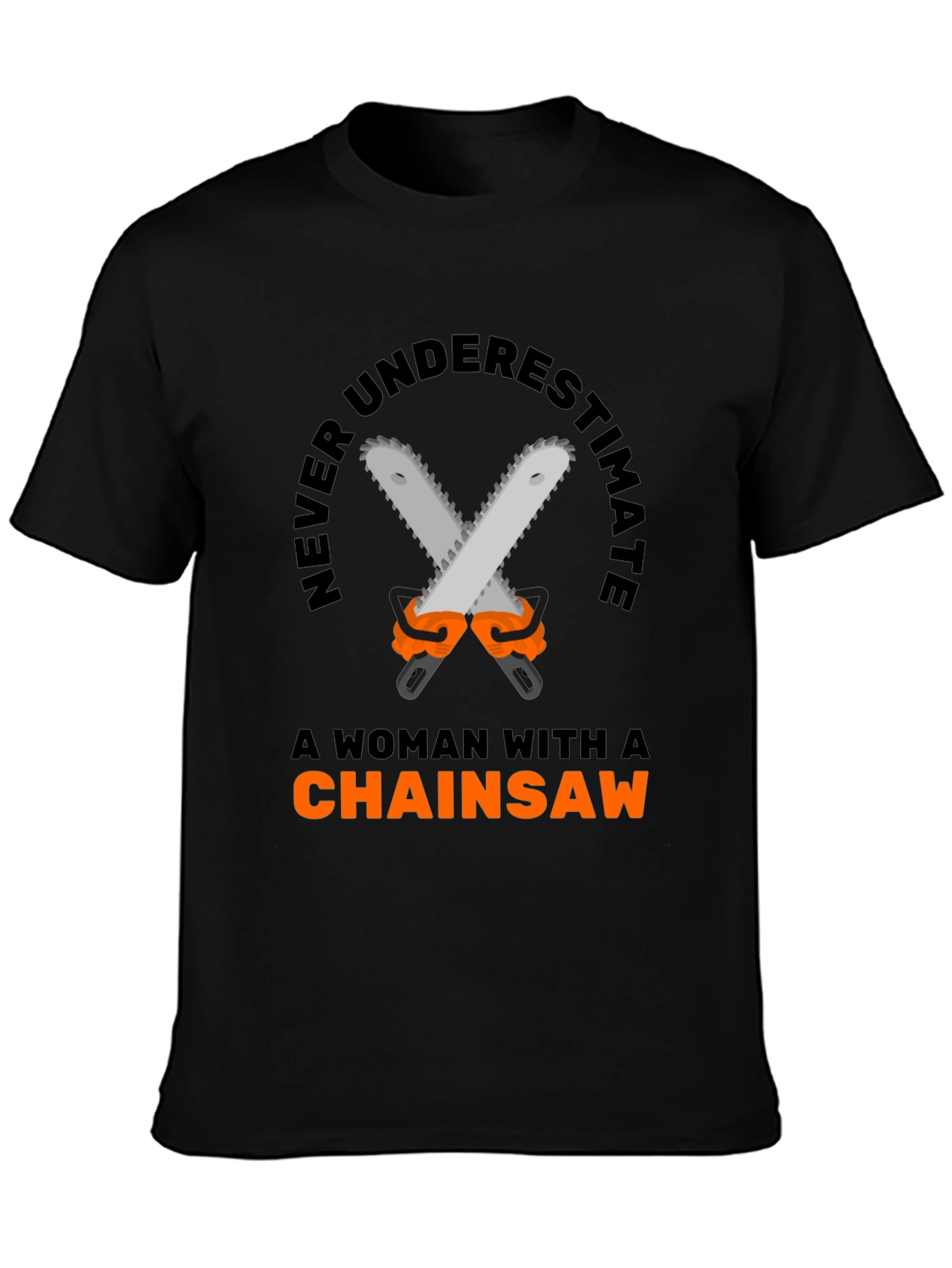 Woman Chainsaw T-Shirt - Funny Graphic Tee