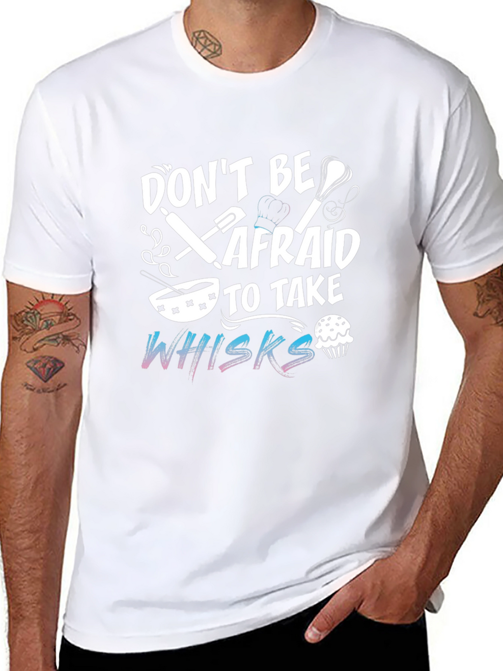 Dont Be Afraid To Take Whisks Black T-Shirt