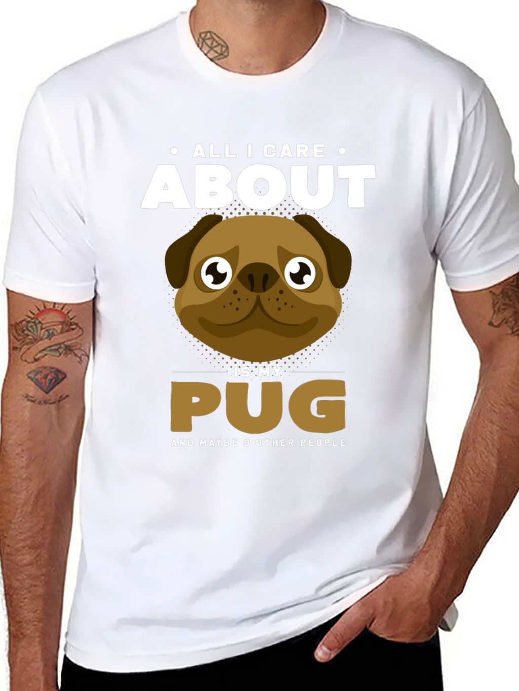 All I Care About Is My Pug T-Shirt