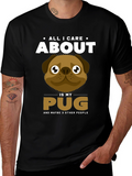 All I Care About Is My Pug T-Shirt