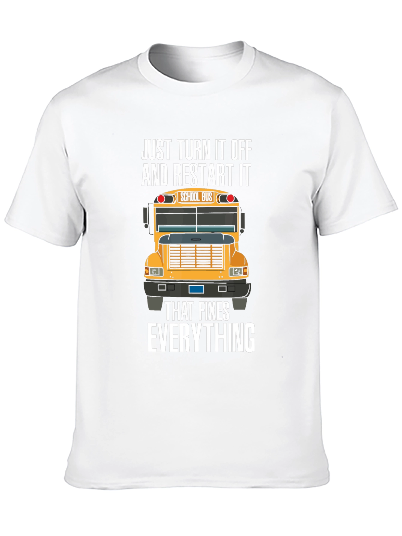 Just Turn It Off And Restart It T-Shirt