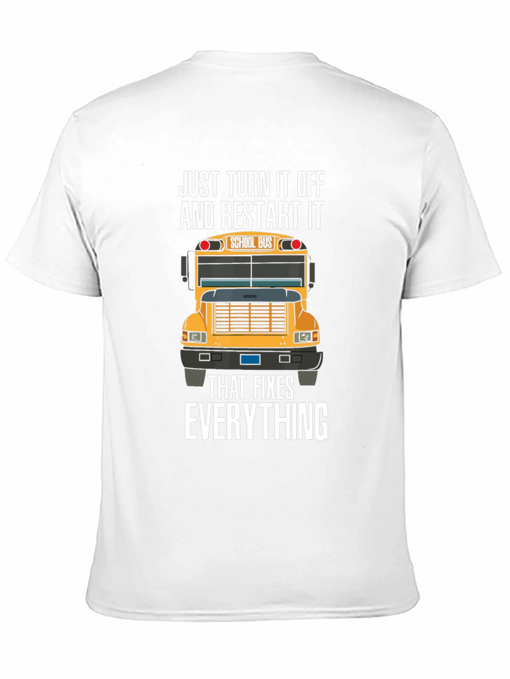 Just Turn It Off And Restart It T-Shirt