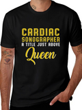 Cardiac Sonographer Above Queen Graphic Tee