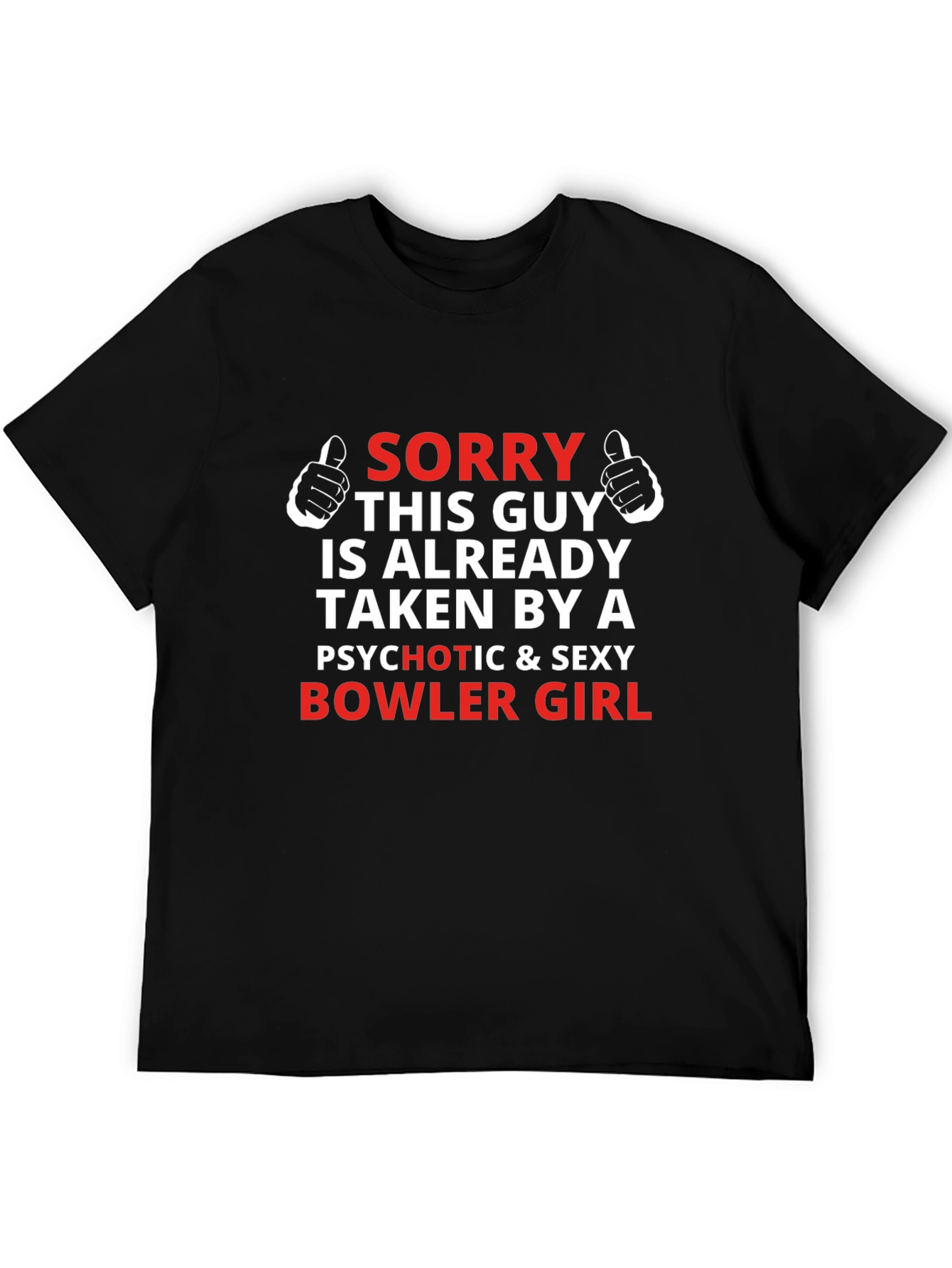 Sorry Taken Bowler Girl T-Shirt Funny Boyfriend Gift