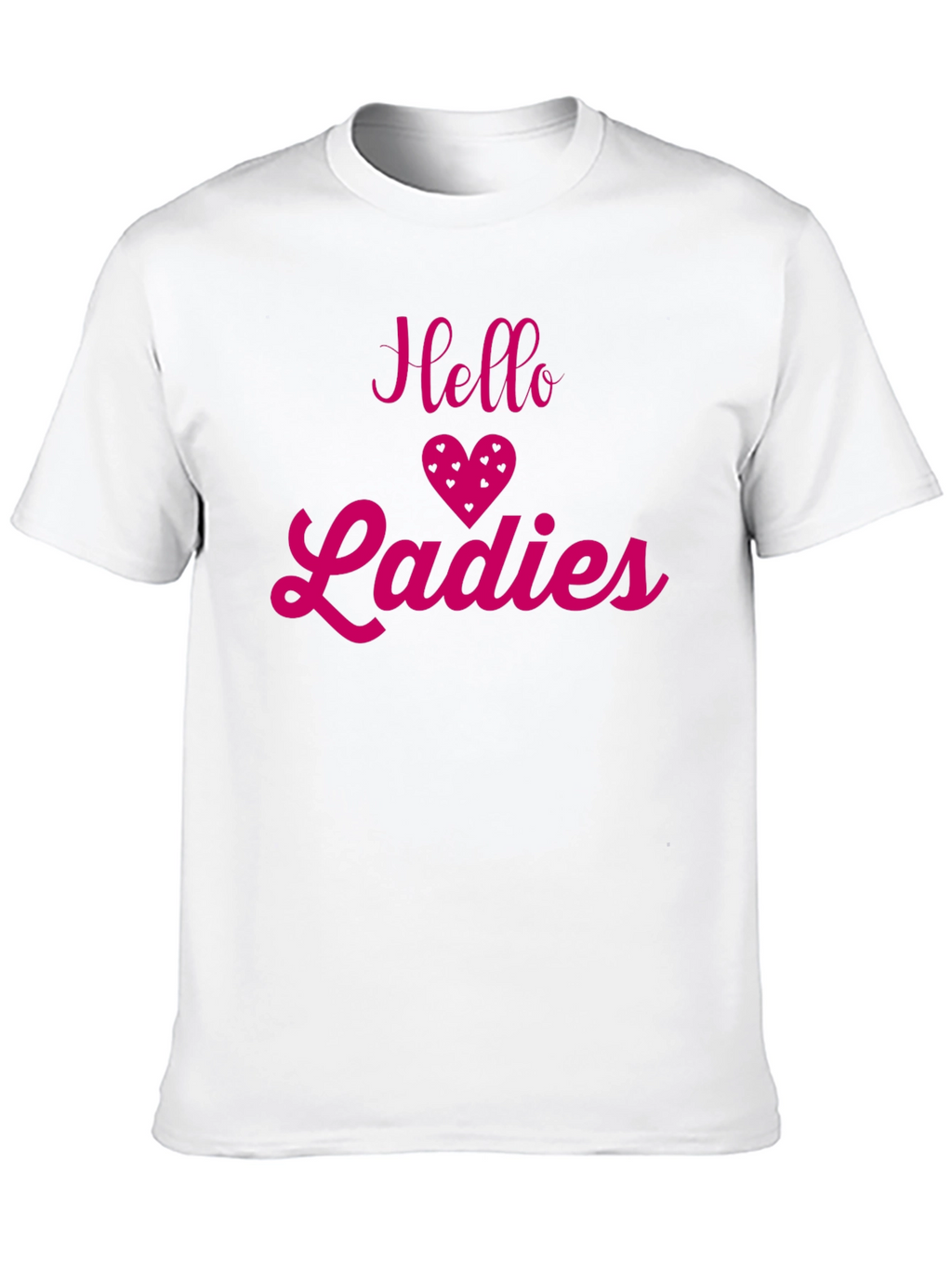 Hello Ladies T-Shirt - Fun & Flirty Design
