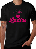 Hello Ladies T-Shirt - Fun & Flirty Design