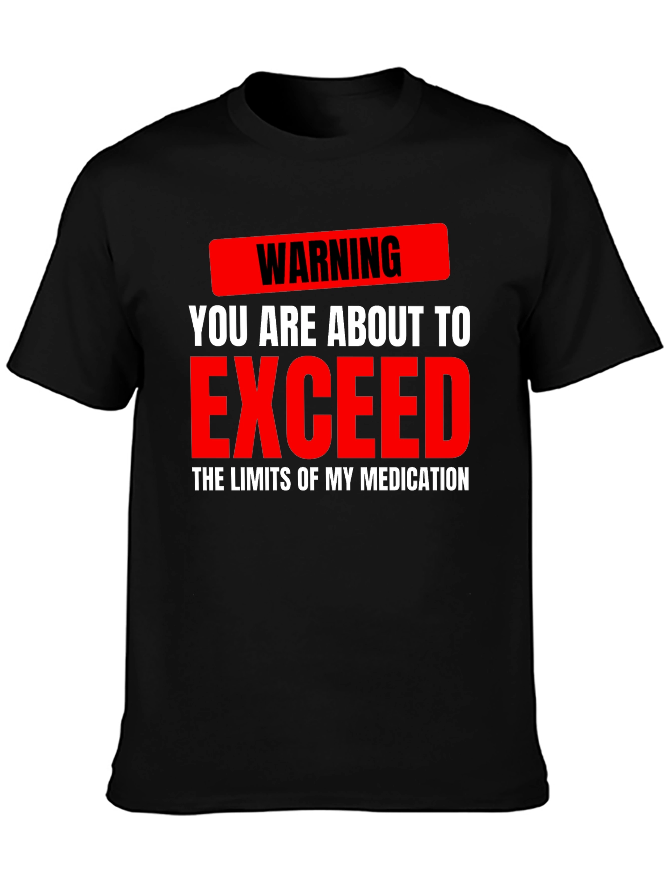 Warning Medication Limits Graphic Tee