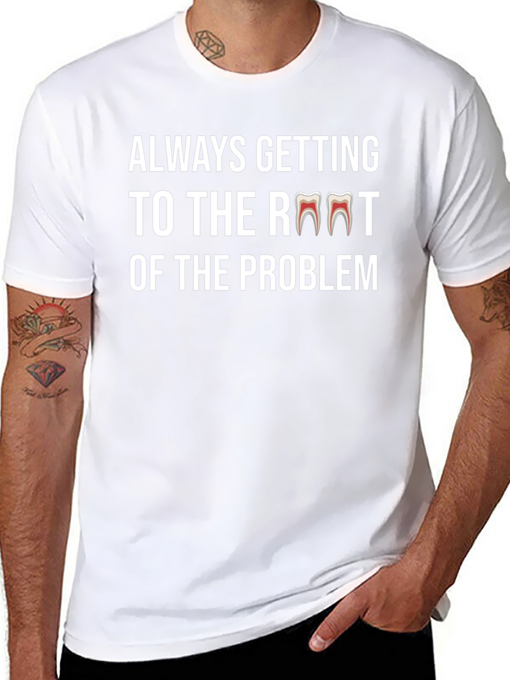 Always Getting to the Root Dentist T-Shirt