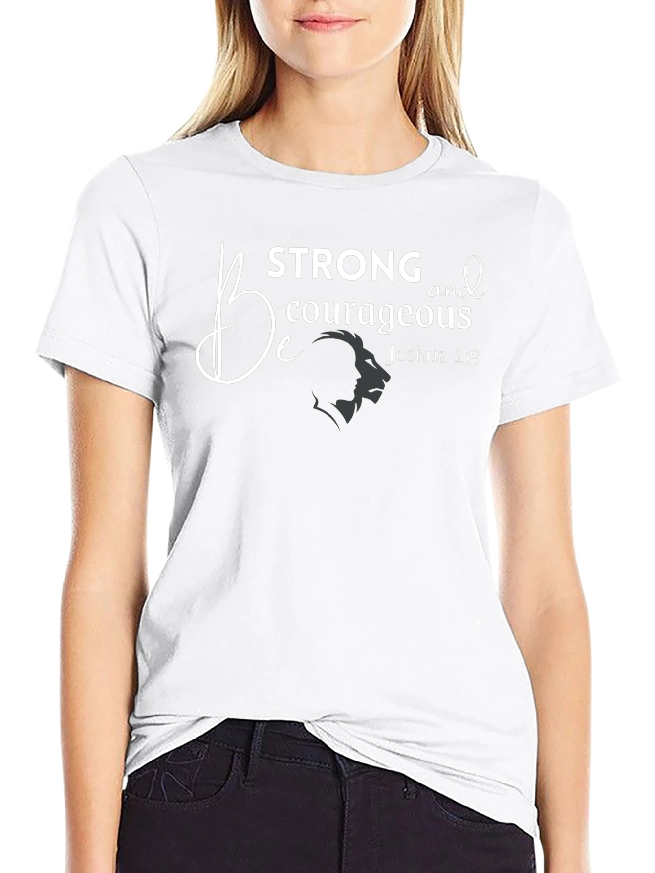 Be Strong & Courageous T-Shirt