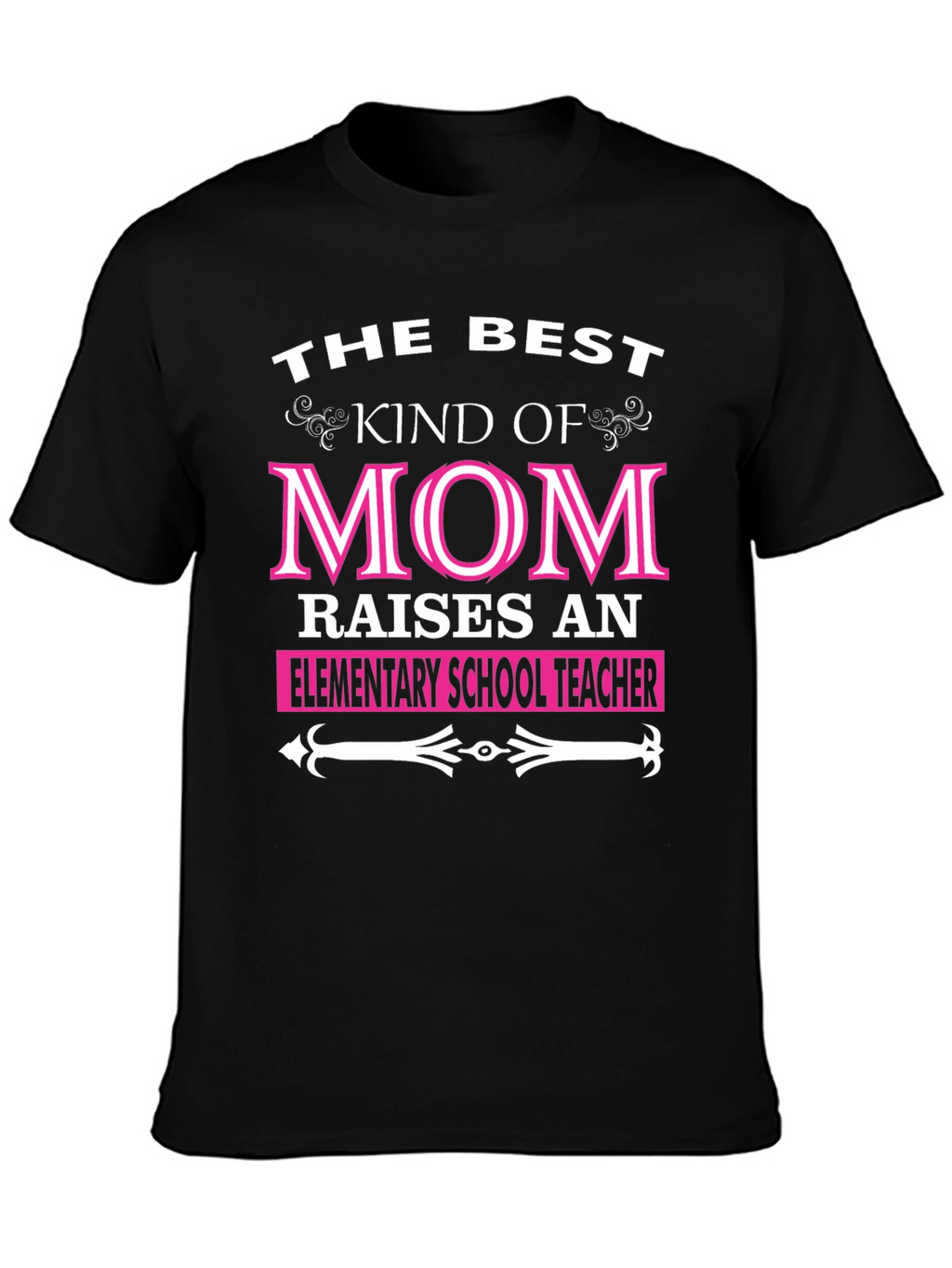 Best Kind of Mom Elementary School Teacher T-Shirt