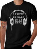I Paused My Game T-Shirt - Gamer Tee