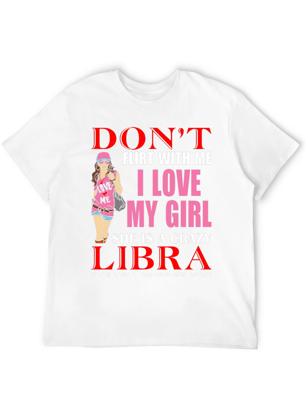 Dont Flirt With Me Libra Girl T-Shirt