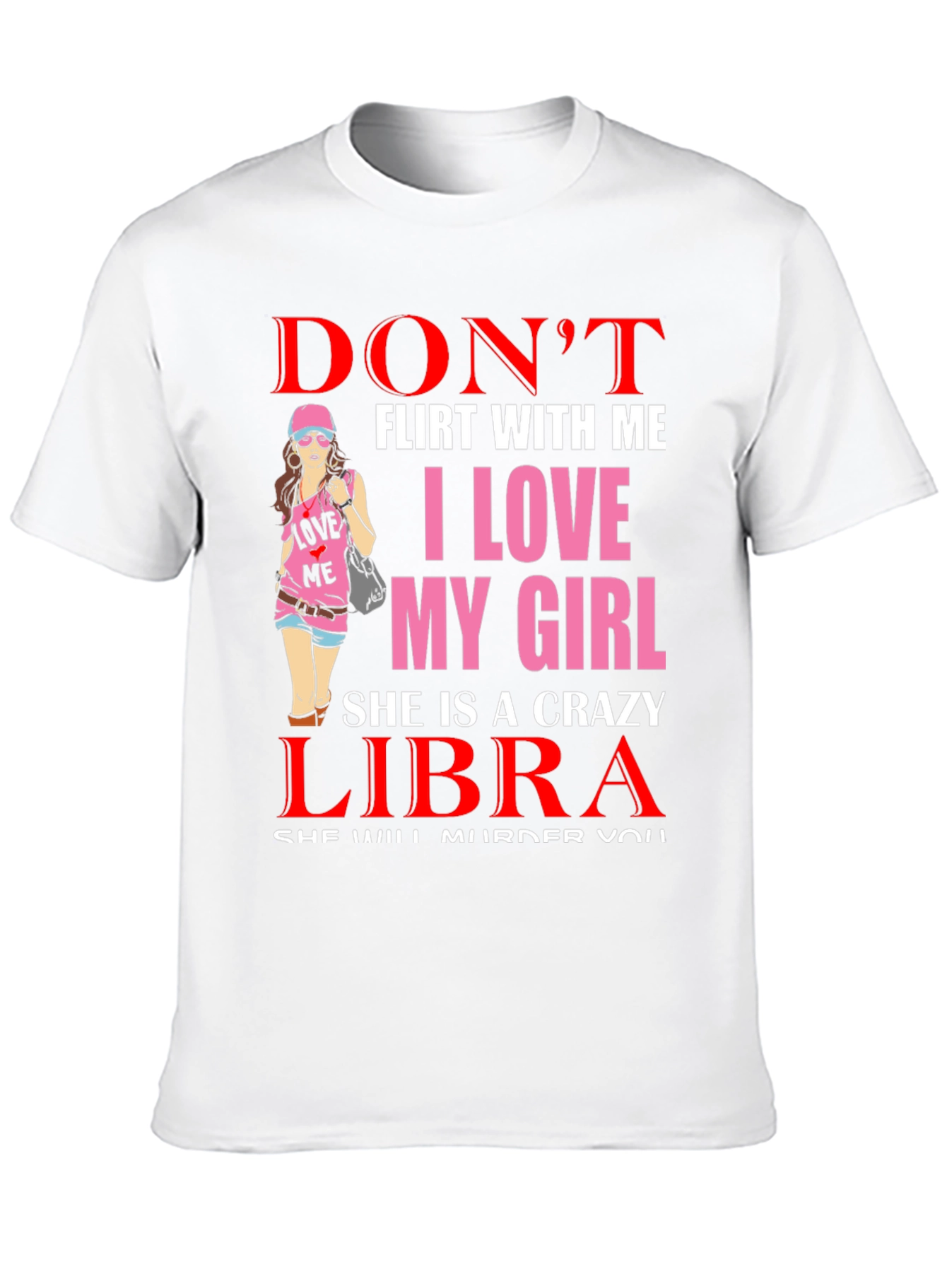 Dont Flirt With Me Libra Girl T-Shirt