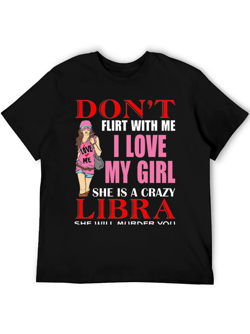 Dont Flirt With Me Libra Girl T-Shirt