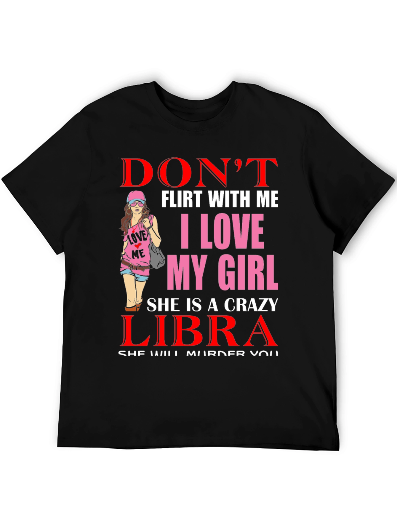 Dont Flirt With Me Libra Girl T-Shirt