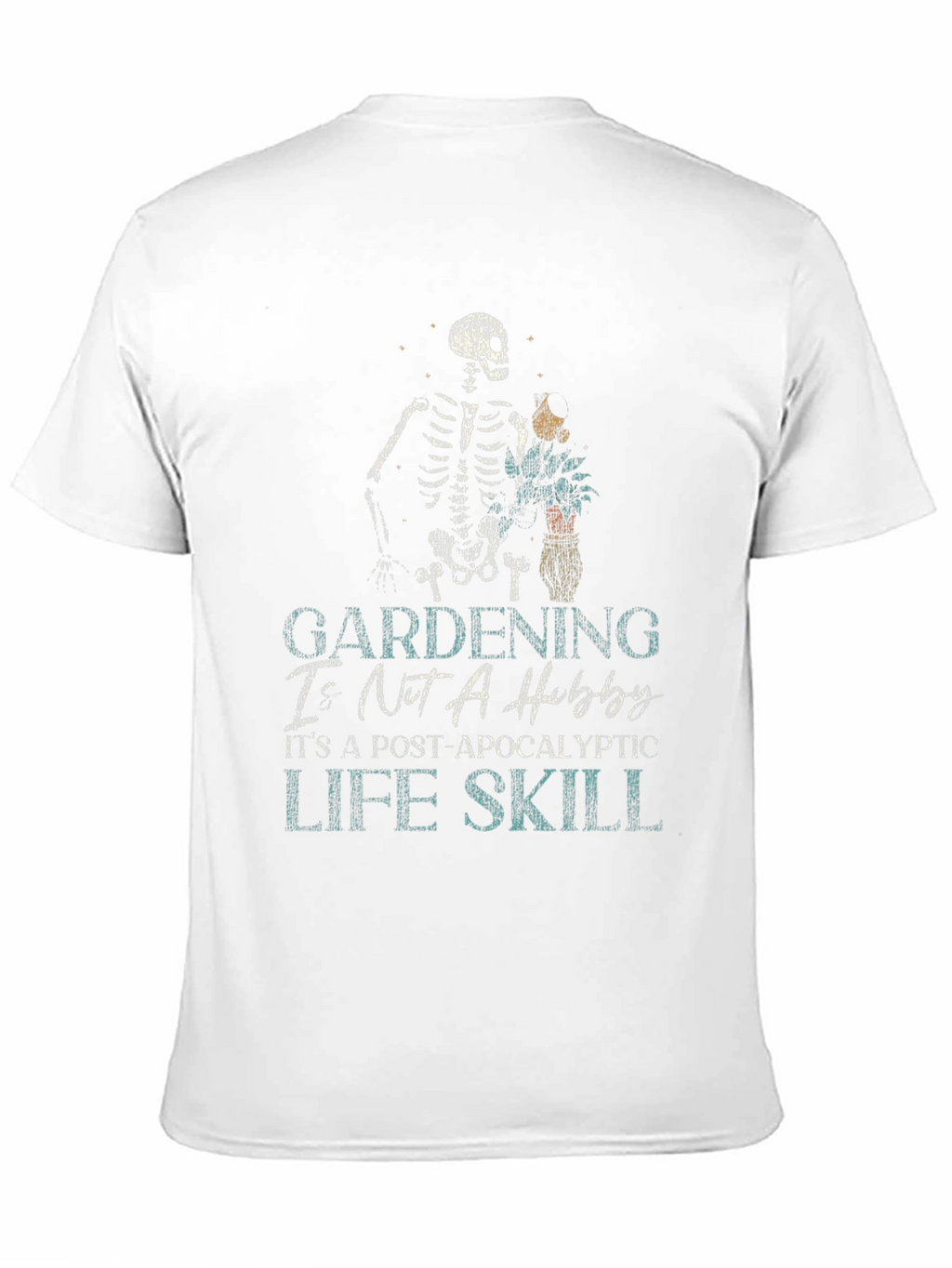 Gardening Post-Apocalyptic Life Skill T-Shirt