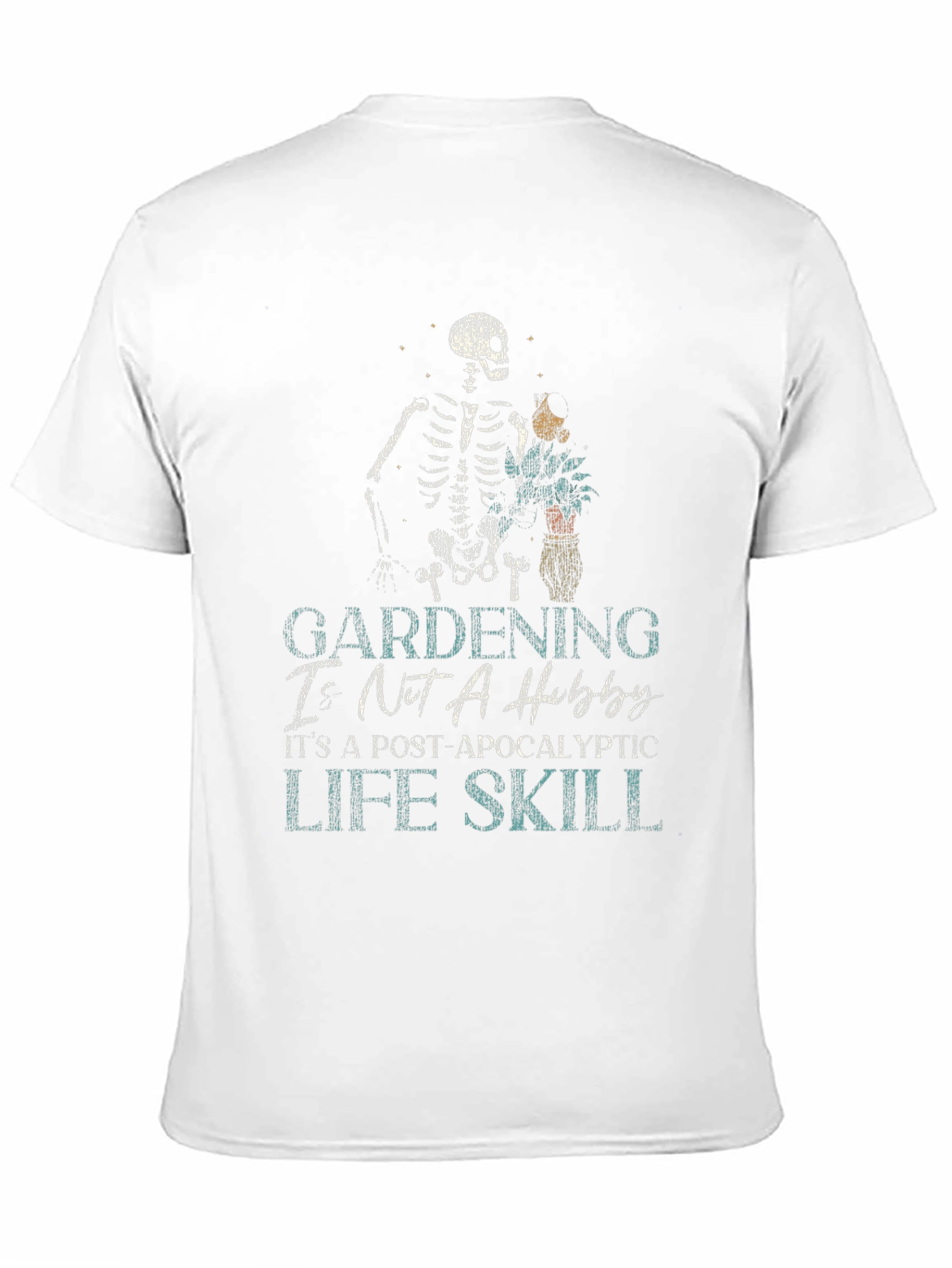 Gardening Post-Apocalyptic Life Skill T-Shirt