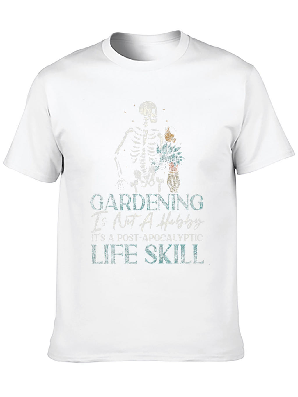Gardening Post-Apocalyptic Life Skill T-Shirt