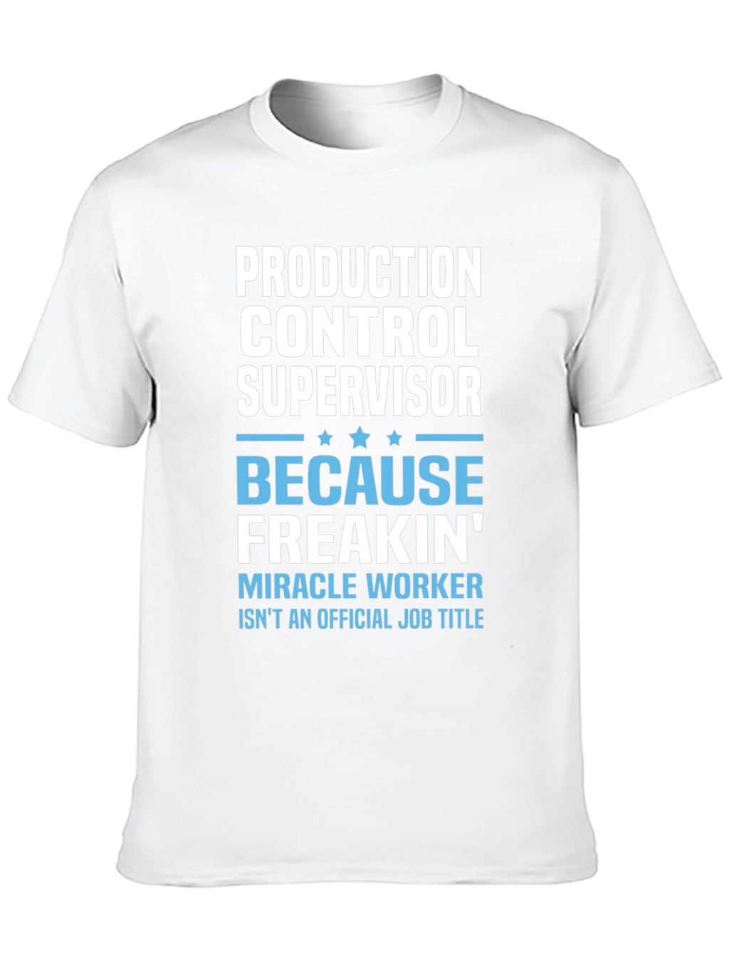 Production Control Supervisor T-Shirt