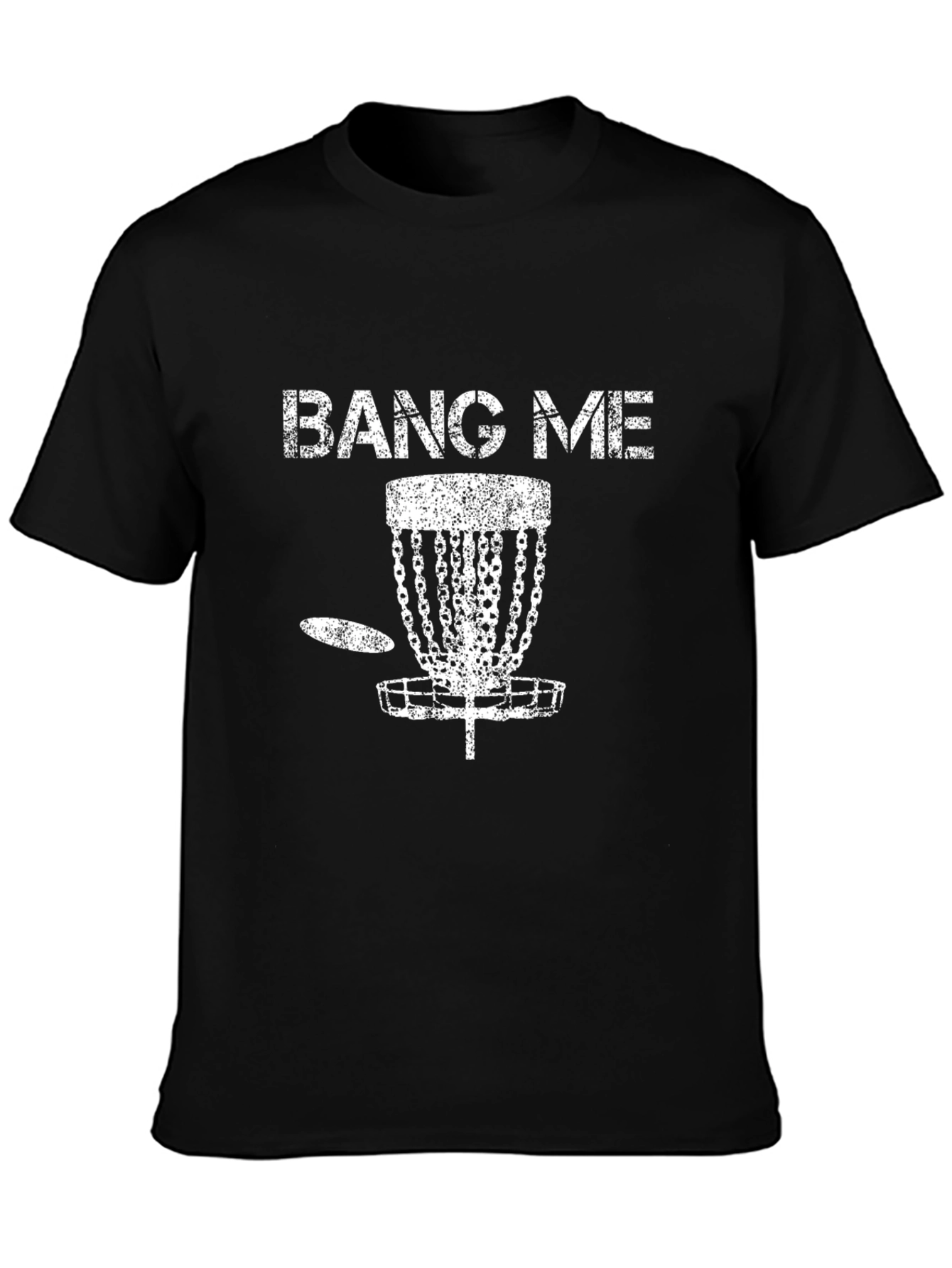Bang Me Disc Golf T-Shirt