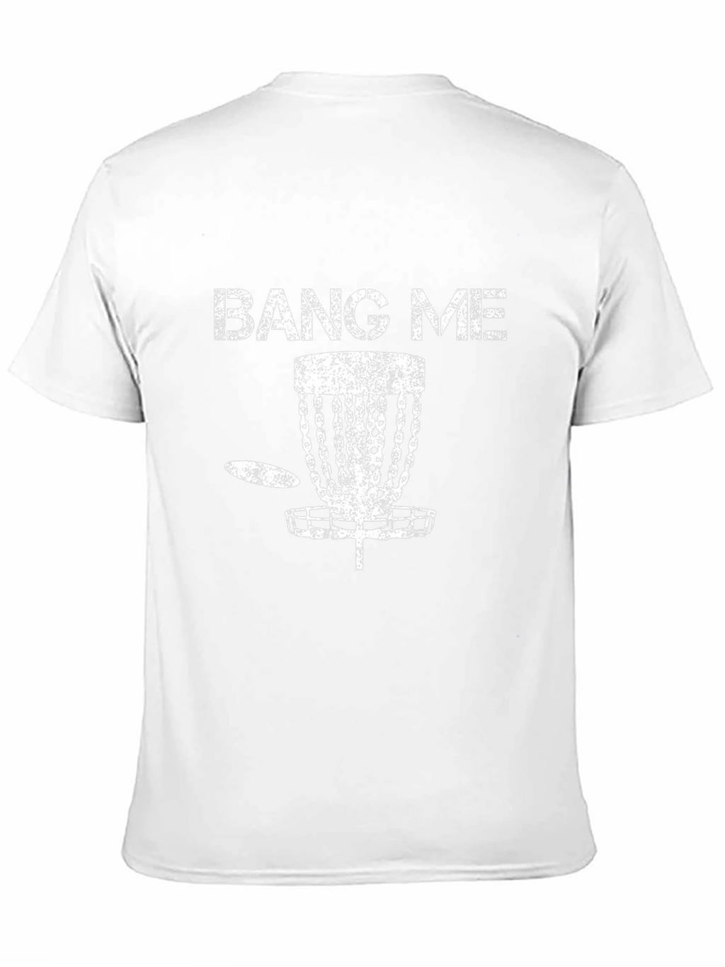 Bang Me Disc Golf T-Shirt