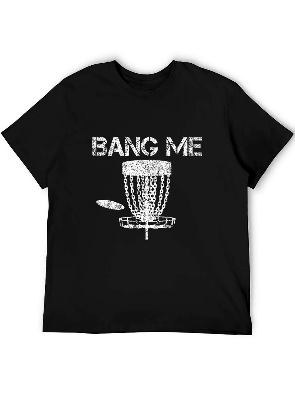 Bang Me Disc Golf T-Shirt