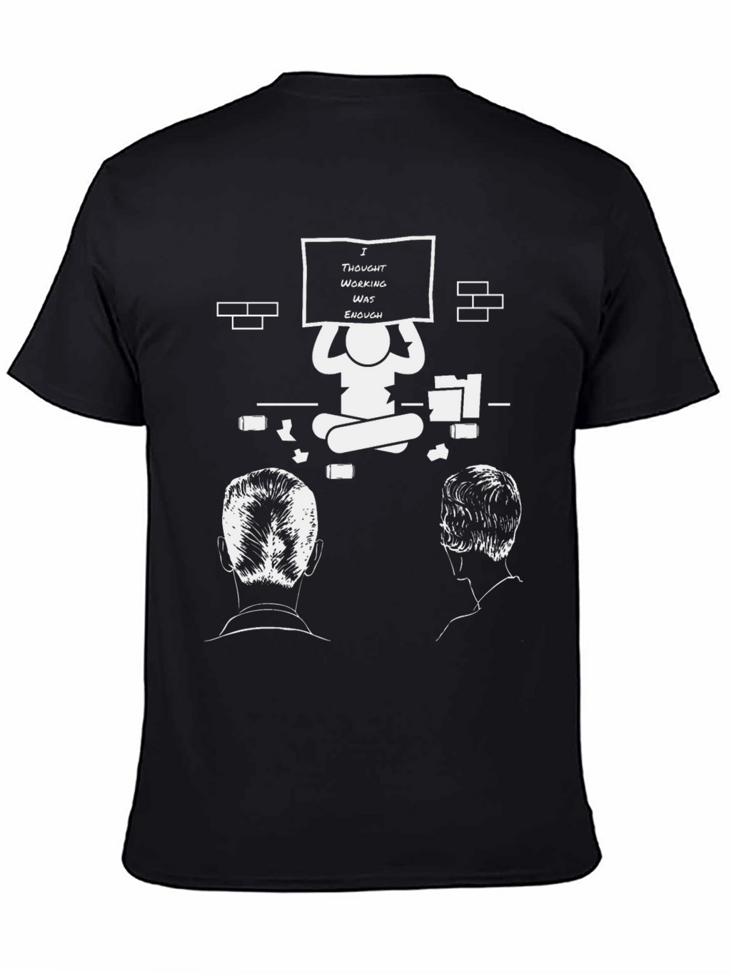 I Thought Working Was Enough Graphic T-Shirt