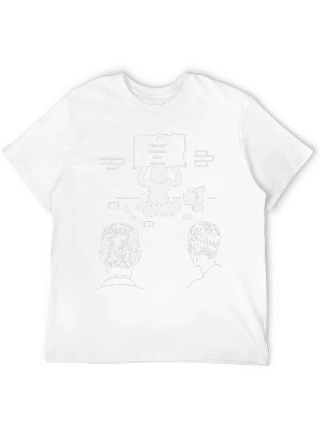 I Thought Working Was Enough Graphic T-Shirt