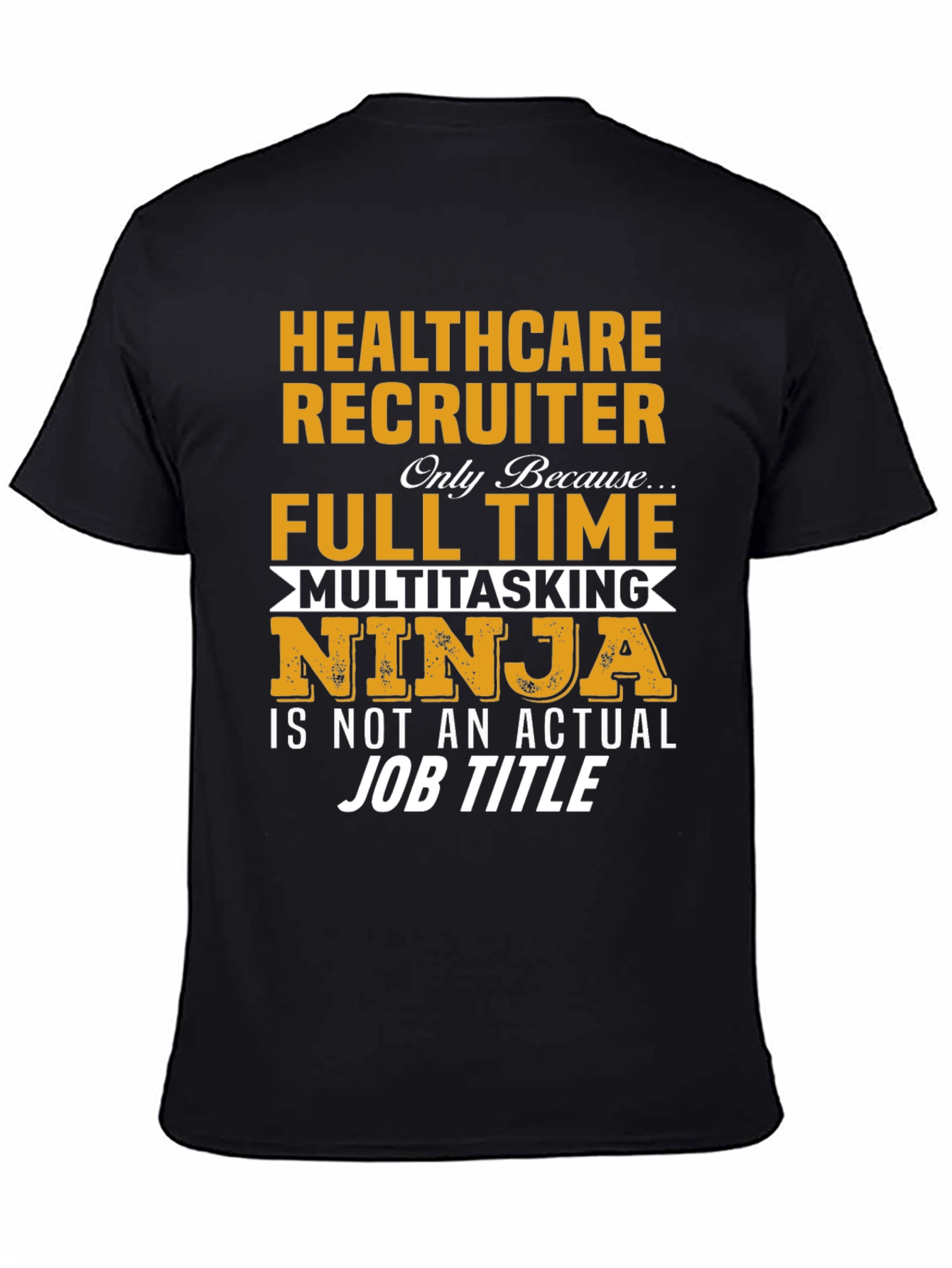 Healthcare Recruiter T-Shirt - Multitasking Ninja Job