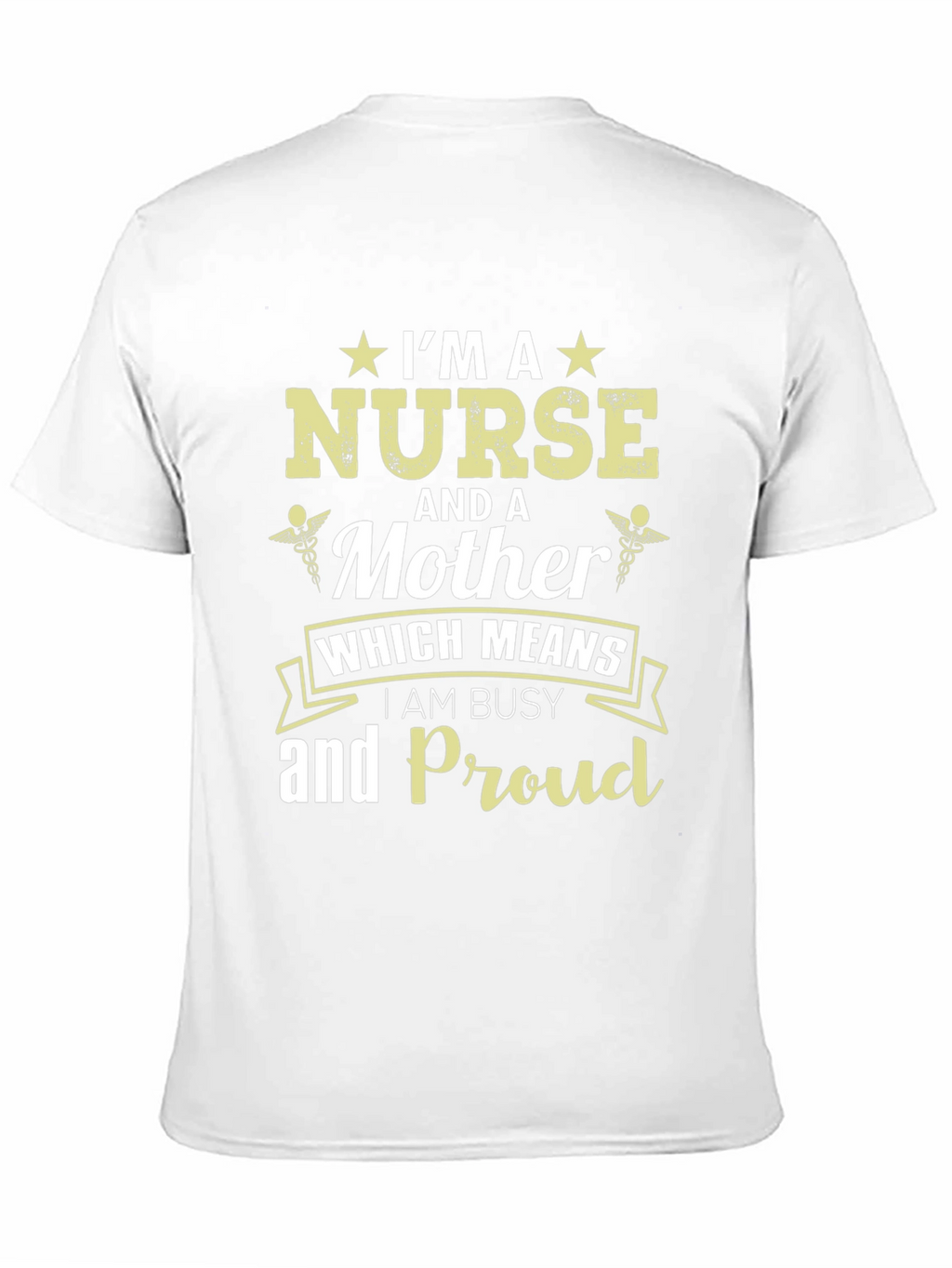 Im A Nurse And A Mother Graphic T-Shirt