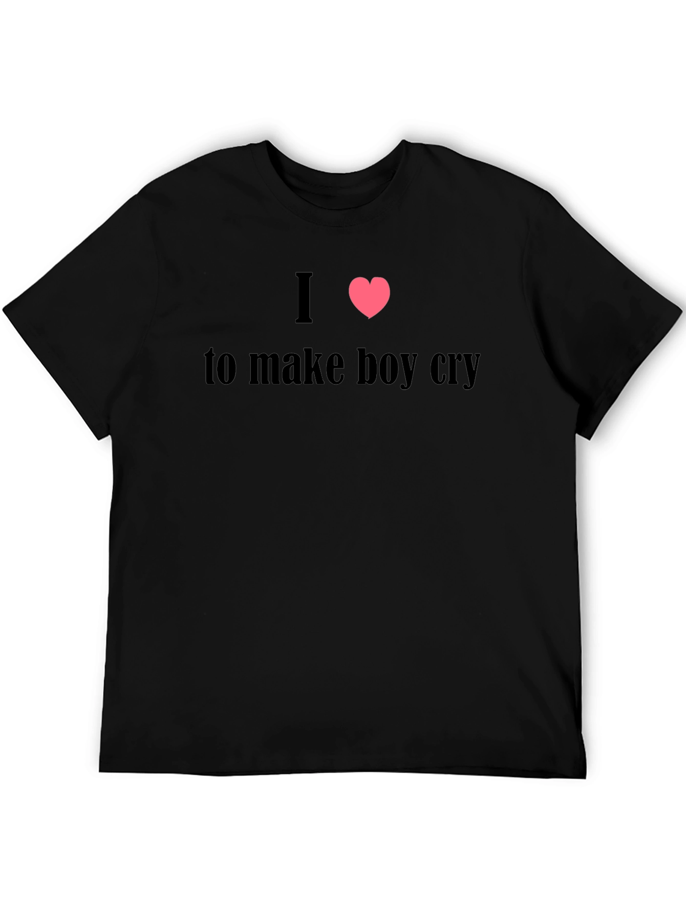 I Heart to Make Boy Cry Black T-Shirt