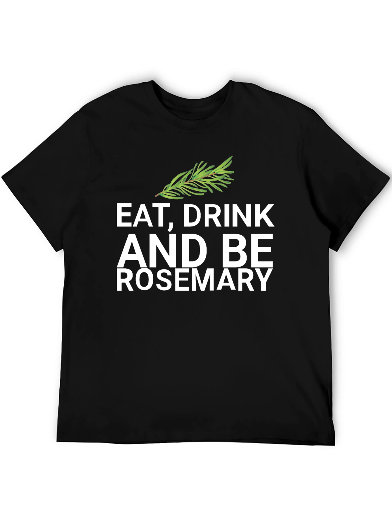 Eat Drink and Be Rosemary Black Graphic Tee